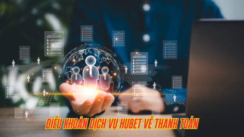 Điều khoản dịch vụ HUBET về thanh toán